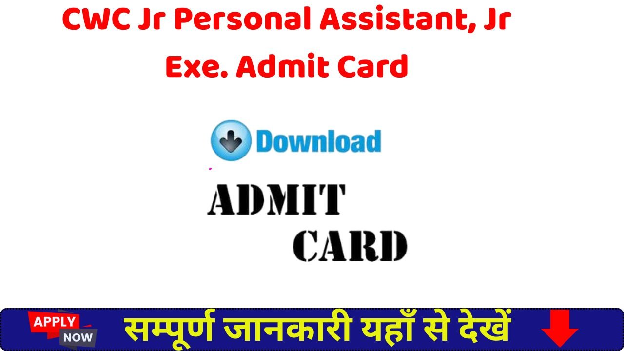 CWC Jr Personal Assistant, Jr Exe. Admit Card
