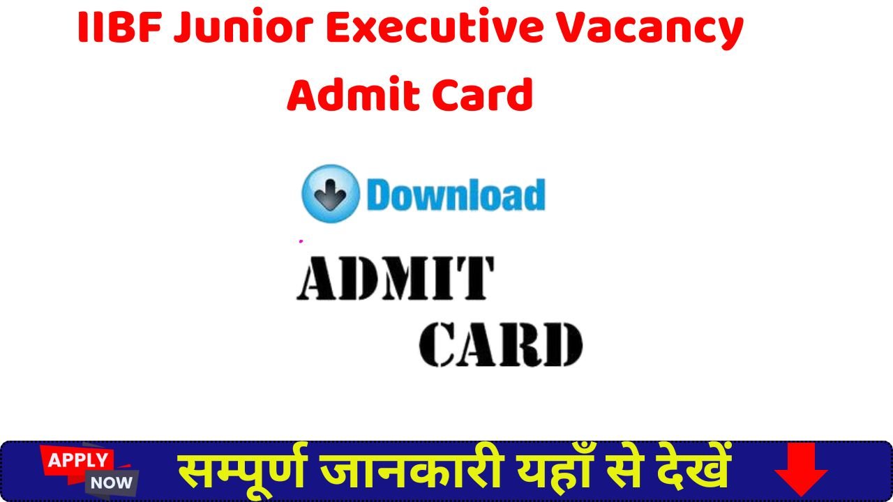 IIBF Junior Executive Vacancy Admit Card