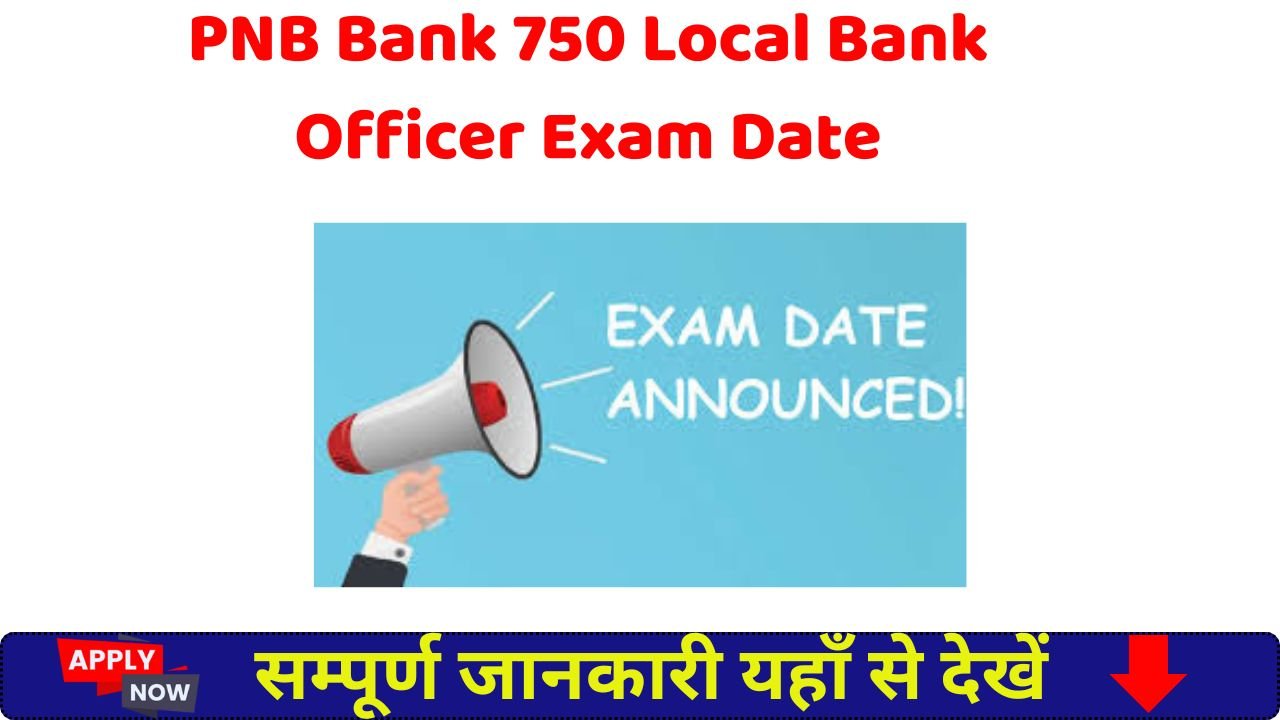 PNB Bank 750 Local Bank Officer Exam Date