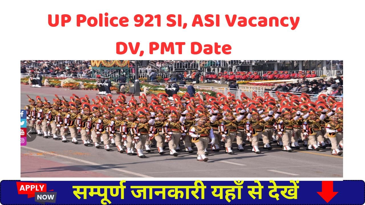 UP Police 921 SI, ASI Vacancy DV, PMT Date