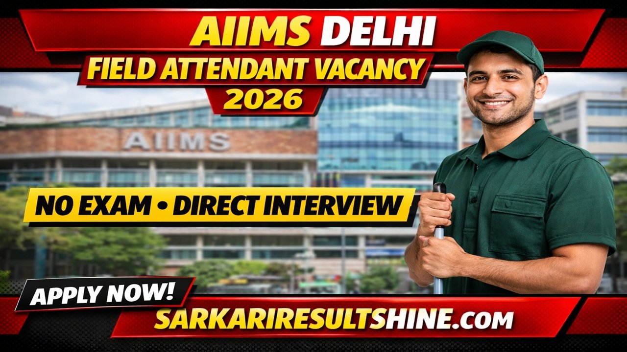 AIIMS Delhi Field Attendant Vacancy 2026