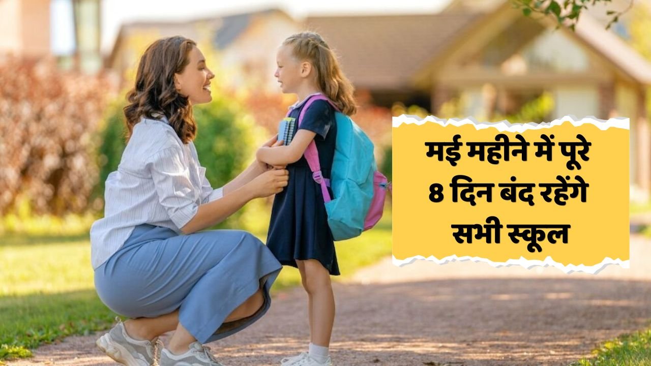 All schools closed for 8 days in May